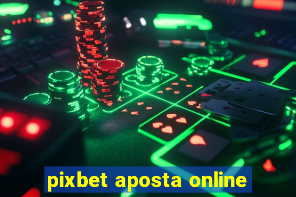 pixbet aposta online